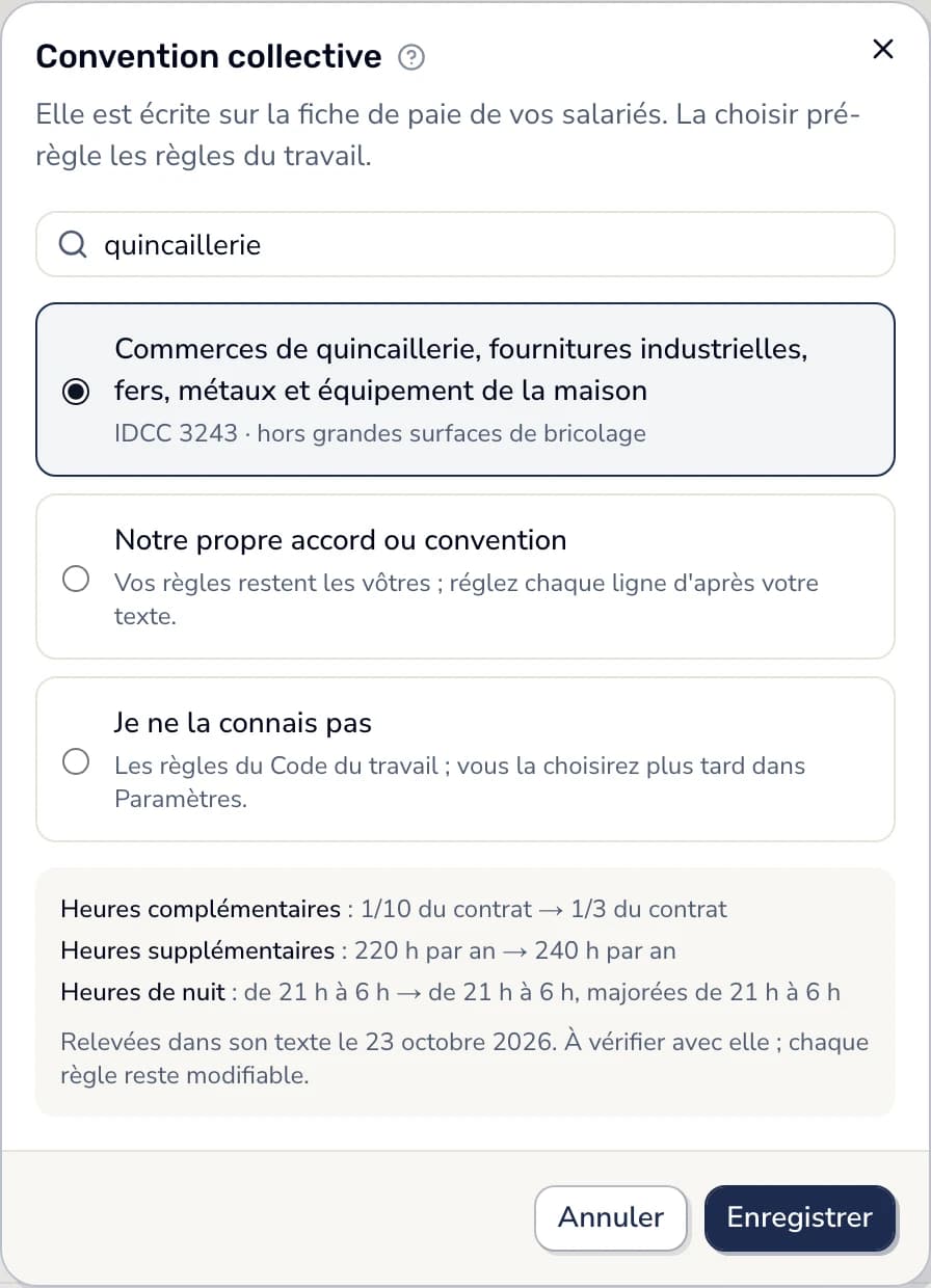 Dans Smarly, la fenêtre « Convention collective » : « quincaillerie » cherché, la 3243 choisie (hors grandes surfaces de bricolage), et ce qui change : heures complémentaires au tiers, 240 heures supplémentaires par an, la nuit majorée de 21 h à 6 h.